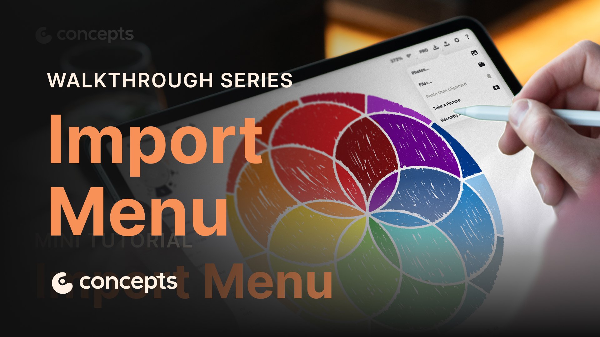 Concepts Walkthrough Tutorial video covering the Import menu, supported file formats, and image import options.